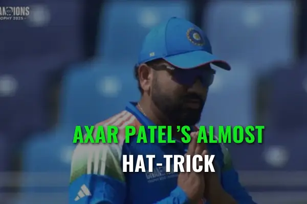 Axar Patel’s Almost Hat-Trick Rohit’s Drop That Broke Our Hearts in CT 2025! - Unfiltered Cricket - Cricket Unfiltered